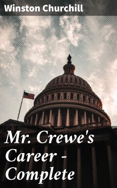 Mr. Crewe's Career — Complete (eBook, ePUB) - Churchill, Winston