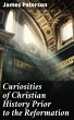 Curiosities of Christian History Prior... - Bild 1