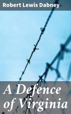 A Defence of Virginia (eBook, ePUB) - Dabney, Robert Lewis