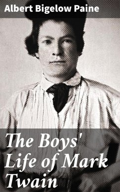The Boys' Life of Mark Twain (eBook, ePUB) - Paine, Albert Bigelow