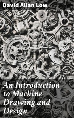 An Introduction to Machine Drawing and Design (eBook, ePUB) - Low, David Allan