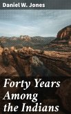 Forty Years Among the Indians (eBook, ePUB)