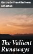 The Valiant Runaways (eBook, ePUB) - Bild 1