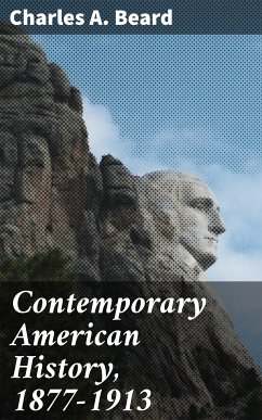 Contemporary American History, 1877-1913 (eBook, ePUB) - Beard, Charles A.