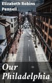 Our Philadelphia (eBook, ePUB)