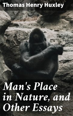 Man's Place in Nature, and Other Essays (eBook, ePUB) - Huxley, Thomas Henry