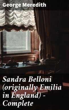 Sandra Belloni (originally Emilia in England) — Complete (eBook, ePUB) - Meredith, George
