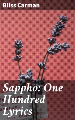 Sappho: One Hundred Lyrics (eBook, ePUB) - Carman, Bliss