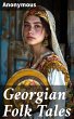 Georgian Folk Tales (eBook, ePUB) - Bild 1
