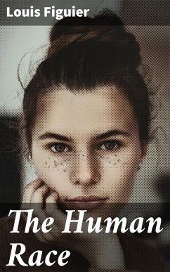 The Human Race (eBook, ePUB) - Figuier, Louis
