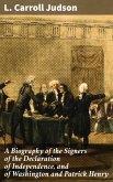A Biography of the Signers of the Declaration of Independence, and of Washington and Patrick Henry (eBook, ePUB)