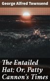 The Entailed Hat; Or, Patty Cannon's Times (eBook, ePUB)