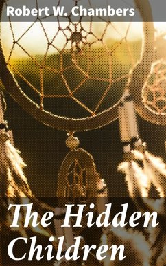 The Hidden Children (eBook, ePUB) - Chambers, Robert W.