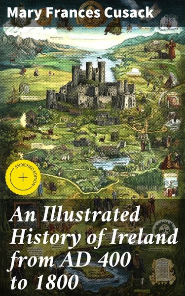 An Illustrated History of Ireland from AD 400 to 1800 (eBook, ePUB)