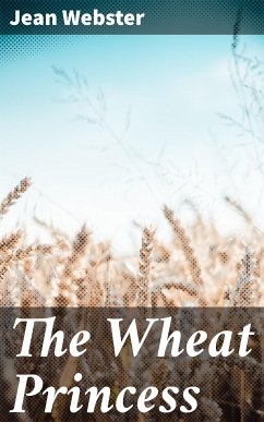 The Wheat Princess (eBook, ePUB) - Webster, Jean