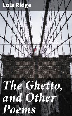 The Ghetto, and Other Poems (eBook, ePUB) - Ridge, Lola