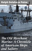 The Old Merchant Marine: A Chronicle of American Ships and Sailors (eBook, ePUB)