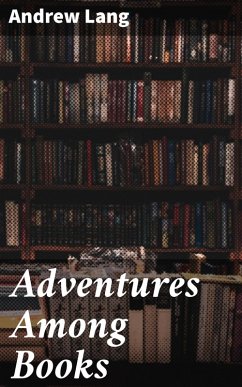 Adventures Among Books (eBook, ePUB) - Lang, Andrew