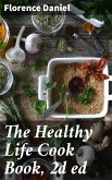 The Healthy Life Cook Book, 2d ed (eBook, ePUB)