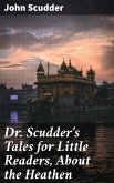 Dr. Scudder's Tales for Little Readers, About the Heathen (eBook, ePUB)