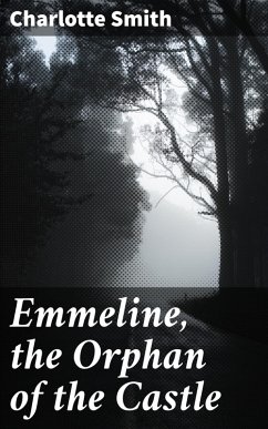 Emmeline, the Orphan of the Castle (eBook, ePUB) - Smith, Charlotte