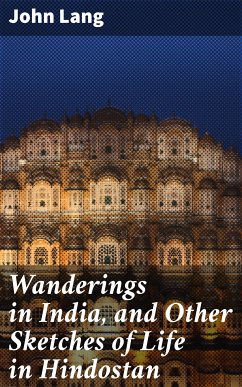 Wanderings in India, and Other Sketches of Life in Hindostan (eBook, ePUB) - Lang, John