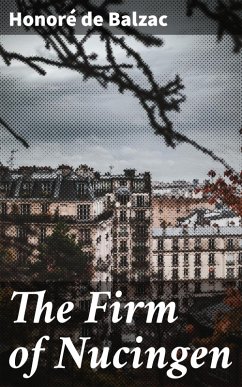 The Firm of Nucingen (eBook, ePUB) - Balzac, Honoré de