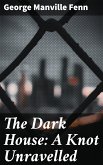 The Dark House: A Knot Unravelled (eBook, ePUB)