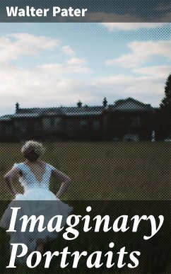 Imaginary Portraits (eBook, ePUB) - Pater, Walter