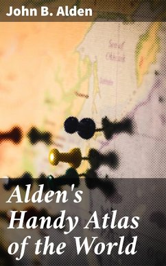 Alden's Handy Atlas of the World (eBook, ePUB) - Alden, John B.