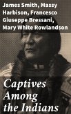 Captives Among the Indians (eBook, ePUB)