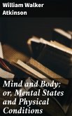 Mind and Body; or, Mental States and Physical Conditions (eBook, ePUB)