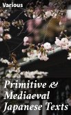 Primitive & Mediaeval Japanese Texts (eBook, ePUB)