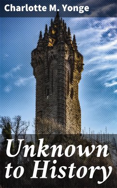 Unknown to History (eBook, ePUB) - Yonge, Charlotte M.