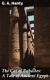 The Cat of Bubastes: A Tale of Ancient Egypt (eBook, ePUB)