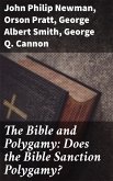 The Bible and Polygamy: Does the Bible Sanction Polygamy? (eBook, ePUB)