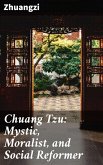 Chuang Tzu: Mystic, Moralist, and Social Reformer (eBook, ePUB)