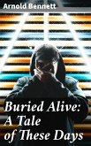 Buried Alive: A Tale of These Days (eBook, ePUB)