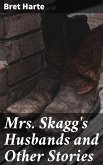 Mrs. Skagg's Husbands and Other Stories (eBook, ePUB)