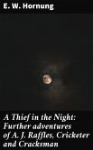 A Thief in the Night: Further adventures of A. J. Raffles, Cricketer and Cracksman (eBook, ePUB)