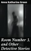Room Number 3, and Other Detective Stories (eBook, ePUB)
