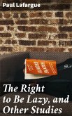 The Right to Be Lazy, and Other Studies (eBook, ePUB)