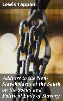 Address to the Non-Slaveholders of the South on the Social and Political Evils of Slavery (eBook, ePUB) - Tappan, Lewis