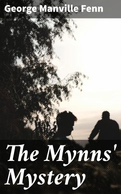 The Mynns' Mystery (eBook, ePUB) - Fenn, George Manville