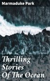 Thrilling Stories Of The Ocean (eBook, ePUB)