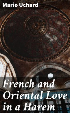 French and Oriental Love in a Harem (eBook, ePUB) - Uchard, Mario
