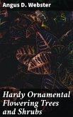 Hardy Ornamental Flowering Trees and Shrubs (eBook, ePUB)