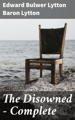 The Disowned — Complete (eBook, ePUB) - Lytton, Edward Bulwer Lytton, Baron