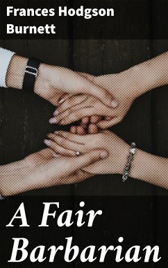 A Fair Barbarian (eBook, ePUB) - Burnett, Frances Hodgson