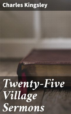 Twenty-Five Village Sermons (eBook, ePUB) - Kingsley, Charles